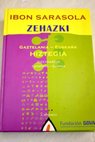 Zehazki gaztelania euskara hiztegia diccionario castellano euskera / Ibon Sarasola
