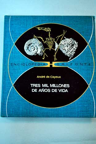 Tres mil millones de años de vida / André de Cayeux