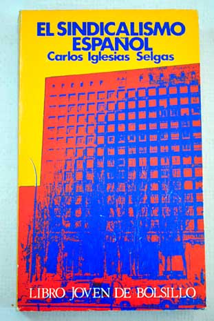 El sindicalismo español / Carlos Iglesias Selgas