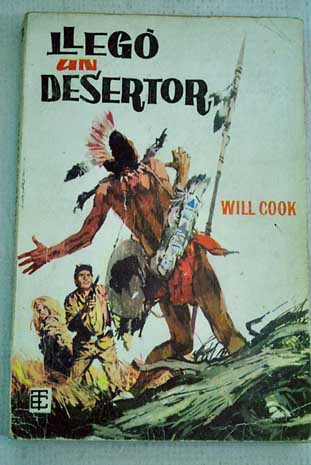 Llegó un desertor / Will Cook