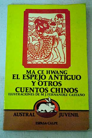 El espejo antiguo y otros cuentos chinos / Ma Ce Hwang