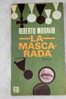 La mascarada / Alberto Moravia