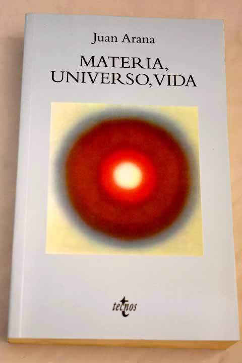 Materia universo vida / Juan Arana
