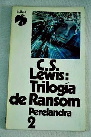 Triloga de Ransom II Perelandra / C S Lewis
