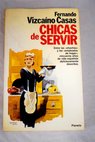 Chicas de servir / Fernando Vizcano Casas