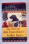 The war of Don Emmanuel s nether parts / Louis De Bernières