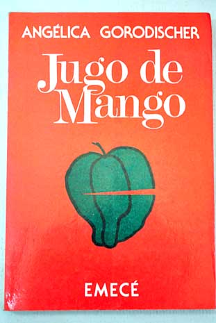 Jugo de Mango / Anglica Gorodischer