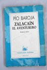 Tierra vasca Zalacan el aventurero historia de las buenas andanzas y fortunas de Martn Zalacan de Urba / Po Baroja