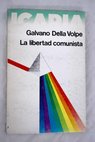 La libertad comunista / Galvano Della Volpe