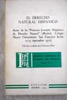 El derecho natural hispánico Actas de las Primeras Jornadas Hispánicas de Derecho Natural Madrid 10 15 Septiembre 1972