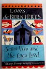 Señor Vivo and the coca lord / Louis De Bernieres