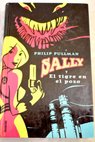 Sally y el tigre en el pozo / Philip Pullman
