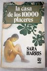 La casa de los 10 000 placeres / Sara Harris