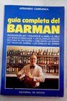 Gua completa del barman / Armando Carranza