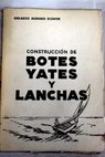 Construccin de botes yates y lanchas / Gerardo Moreno Richter
