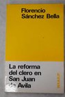 La reforma del clero en San Juan de Avila / Florencio Sánchez Bella