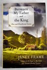 Between my father and the King / Janet Frame