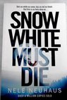 Snow white must die / Nele Neuhaus