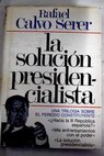 La solucin presidencialista / Rafael Calvo Serer
