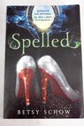 Spelled / Betsy Schow