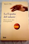 La Espaa del talante diario de dos aos de desgobierno / Ignacio Villa