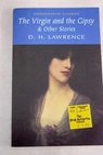 The virgin and the gipsy and other stories / D H Lawrence