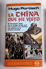La China que he visto / Hugo Portisch