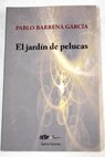 El jardn de pelucas / Pablo Barrena