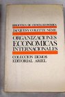 Organizaciones econmicas internacionales / Jacques Neme