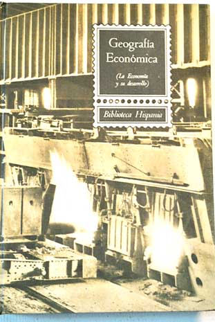 Geografía económica la economía y su desarrollo / Antonio Palomeque Torres