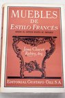Muebles de estilo francés desde el gótico hasta el imperio / Josep Maria Claret i Rubira