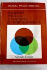 Sociedad poltica y gobierno en Hispanoamrica / Manuel Fraga Iribarne