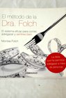 El método de la Dra Folch el sistema eficaz para comer adelgazar y sentirse bien / Montse Folch