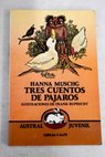 Tres cuentos de pájaros / Hanna Muschg