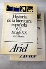 Historia de la literatura española tomo VI EL siglo XX Literatura actual / Santos Sanz Villanueva