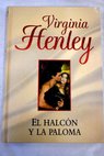 El halcn y la paloma / Virginia Henley