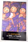 La Biblia y el Imperio exploraciones poscoloniales / R S Sugirtharajah