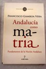 Andaluca como matria / Francisco Gamboa Vera