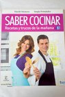Saber cocinar recetas y trucos de La mañana 1 / Sergio Fernández