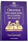 Orovida una mujer juda en la Espaa del siglo XV / Yael Guiladi