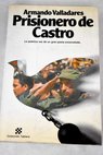 Prisionero de Castro / Armando Valladares