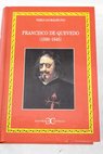 Francisco de Quevedo 1580 1645 / Pablo Jauralde Pou