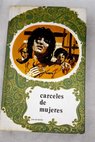 Crceles de mujeres / Javier Costa Clavell