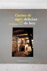 Cocina de ayer delicias de hoy / Josep Lladonosa i Giró