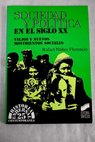 Sociedad y política en el siglo XX viejos y nuevos movimientos sociales / Rafael Núñez Florencio