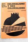 Colonialismo y Neocolonialismo / Jean Paul Sartre