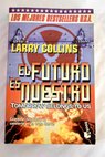 El futuro es nuestro Tomorrow belongs to us / Larry Collins