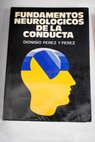 Fundamentos neurológicos de la conducta / Dionisio Pérez y Pérez