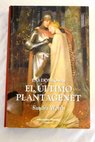 El ltimo Plantagenet / Sandra Worth