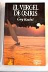 El vergel de Osiris / Guy Rachet